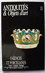 Antiquits & Objets d'art, n13 : Faences et porcelaines, France, Espagne et Portugal par Antiquits & Objets d`art