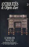 Antiquits & Objets d'art, n24 : Le mobilier franais, de la Renaissance au style Louis XV par Antiquits & Objets d'art
