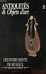 Antiquits & Objets d'art, n38 : Les instruments de musique par Antiquits & Objets d`art