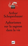 Aphorismes sur la sagesse dans la vie par Schopenhauer