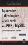 Apprendre  dvelopper un site web avec PHP et MySQL - Exercices pratiques et corrigs par Rollet