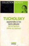 Apprendre  rire sans pleurer (Cahiers du Nouveau thtre d'Angers.) par Tucholsky