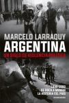 Argentina. Un siglo de violencia poltica par Larraquy