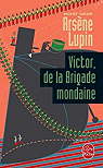 Arsène Lupin : Victor, de la Brigade mondaine par Leblanc