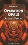 Artemis Fowl, tome 4 : Opration Opale par Colfer