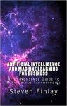 Artificial Intelligence and Machine Learning for Business par Finlay