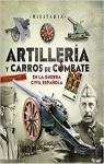 Artillera y carros de combate en la Guerra Civil Espaola par Molina Franco