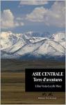 Asie centrales Terre d'aventures par Vezin