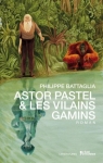 Astor Pastel & les Vilains Gamins par Battaglia