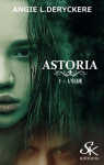 Astoria, tome 1 : L'lue