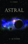 Astral, tome 1 : Le Totem par Nobius