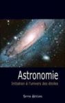 Astronomie - Initiation  l'univers des toiles par Komet Verlag GmbH