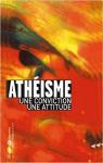 Athisme, Une Conviction, Une Attitude par Even