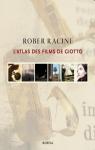 Atlas des films de Giotto par Racine