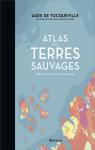 Atlas des terres sauvages par Tocqueville