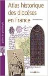 Atlas historique des diocses en France - 2e dition par Duquesnoy