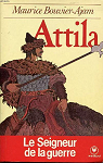 Attila : Le seigneur de la guerre par Bouvier-Ajam