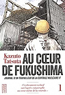 Au coeur de Fukushima, tome 1 par Tatsuta