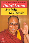 Au loin la liberté par Dalaï-Lama