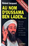 Au nom d'Oussama Ben Laden. Dossier secret sur le terroriste le plus recherch du monde par Jacquard