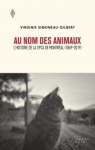 Au nom des animaux : L'histoire de la SPCA de Montréal 1869-2019 par 