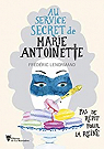 Au service secret de Marie-Antoinette, tome 2 : Pas de répit pour la Reine par Lenormand