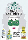 Au service secret de Marie-Antoinette, tome 3 : La mariée était en Rose Bertin par Lenormand