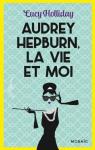Audrey Hepburn, la vie et moi par Holliday