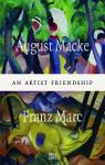 August Macke and Franz Marc - An artist friendship par Cantz