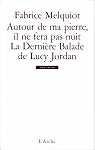 Autour de ma pierre, il ne fera pas nuit - La Dernire Balade de Lucy Jordan par Melquiot