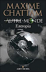 Autre-Monde, Tome 4 : Entropia par Chattam