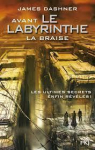 Avant le labyrinthe : la braise par Dashner