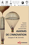 Avatars de l'innovation : Trente histoires vcues et commentes par Schmitt
