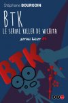 BTK - Le serial killer de Wichita par Bourgoin