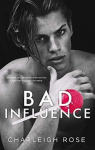 Bad Love, tome 3 : Bad Influence  par Rose