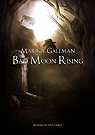 Bad Moon Rising, tome 1 : Le Choc par Gallman