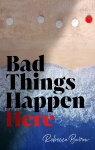 Bad Things Happen Here par Barrow
