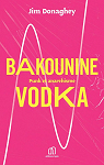 Bakounine Vodka: Punk et anarchisme par Donaghey