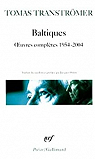 Baltiques : Oeuvres complètes 1954-2004 par Tranströmer