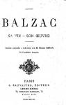Balzac : sa vie, son oeuvre par Lemer