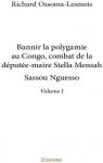 Bannir la polygamie au Congo, combat de la dpute-maire Stella Mensah Sassou Nguesso volume 1 par Ossoma-Lesmois