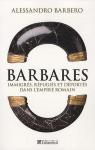 Barbares : Immigrs, rfugis et dports dans l'Empire romain par Barbero