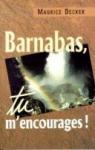 Barnabas, tu m'encourages ! par Decker