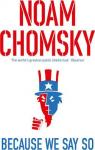 Because We Say So par Chomsky