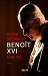Benot XVI : Une vie par Seewald