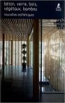 Bton, verre, bois, vgtaux, bambou : Nouvelles esthtiques par Eguaras Etchetto