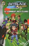 Beyblade Burst, tome 7 : Le combat des clubs par Nelvana