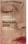 Beyrouth 2020 : Journal d'un effondrement par Majdalani