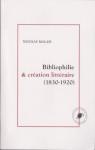 Bibliophilie & cration littraire (1830-1920) par Malais