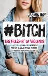 #Bitch, Les filles et la violence